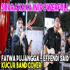 Kucur Band - Fatwa Pujangga Effendi Said (Cover)