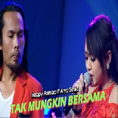 Happy Asmara - Tak Mungkin Bersama Feat Arya Satria