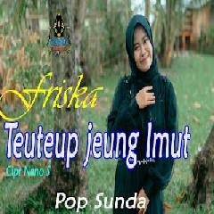 Friska - Teuteup Jeung Imut Rita Tila (Cover Pop Sunda)