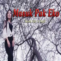 Nonna 3in1 - Masuk Pak Eko Feat. RAP X