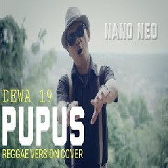 Nano Neo - Pupus - Dewa19 (Cover Reggae Version)