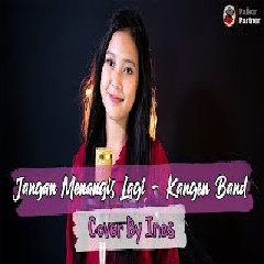Ines - Jangan Menangis Lagi - Kangen Band (Cover)