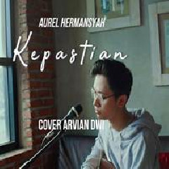 Arvian Dwi - Kepastian - Aurel Hermansyah (Cover)