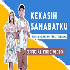 Nabila Maharani - Kekasih Sahabatku Feat. Tri Suaka