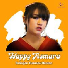 Happy Asmara - Kelingan Tresnone Mantan