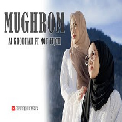 Ai Khodijah - Mughrom Feat Not Tujuh (Cover)