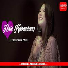 Ressy Kania Dewi - Hate Kabandang