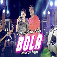 Dara Ayu - Bola Ft Bajol Ndanu (Reggae Version)