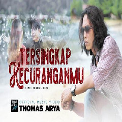 Download Lagu Thomas Arya - Tersingkap Kecuranganmu.mp3 Terbaru