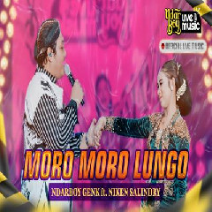 Download Lagu Niken Salindry - Moro Moro Lungo Ft Ndarboy Genk.mp3 Terbaru