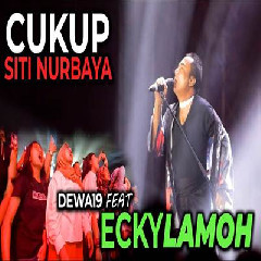 Dewa19 - Cukup Siti Nurbaya Feat Ecky Lamoh