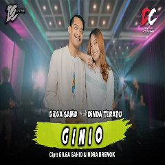 Gilga Sahid - Ginio Feat Dinda Teratu (DC Musik)