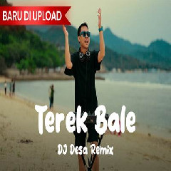 Dj Desa - Dj Terek Bale Remix Feat Maman Ten