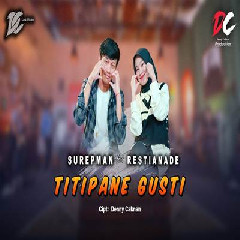 Surepman Feat Restianade - Titipane Gusti DC Musik